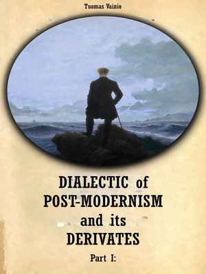cover image of Dialectic of Postmodernism and its Derivates Part I